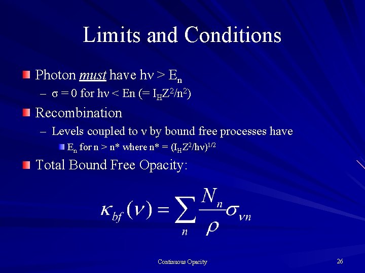 Limits and Conditions Photon must have hν > En – σ = 0 for