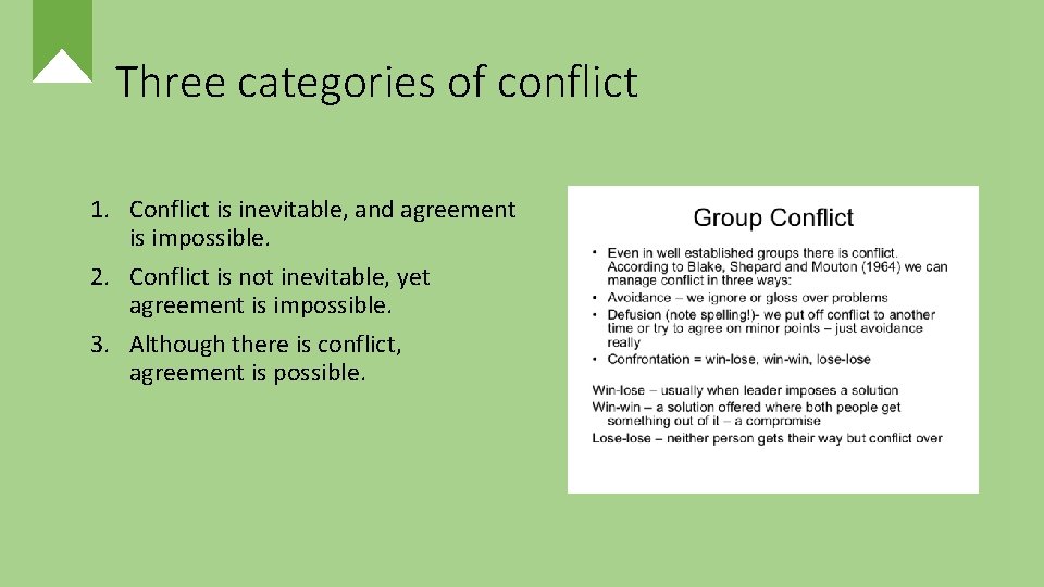 Three categories of conflict 1. Conflict is inevitable, and agreement is impossible. 2. Conflict