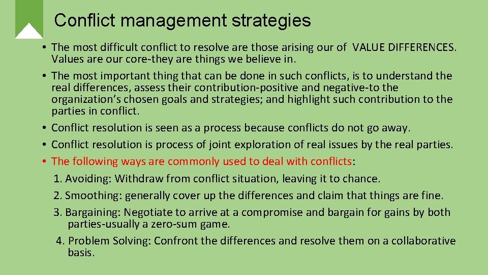 Conflict management strategies • The most difficult conflict to resolve are those arising our