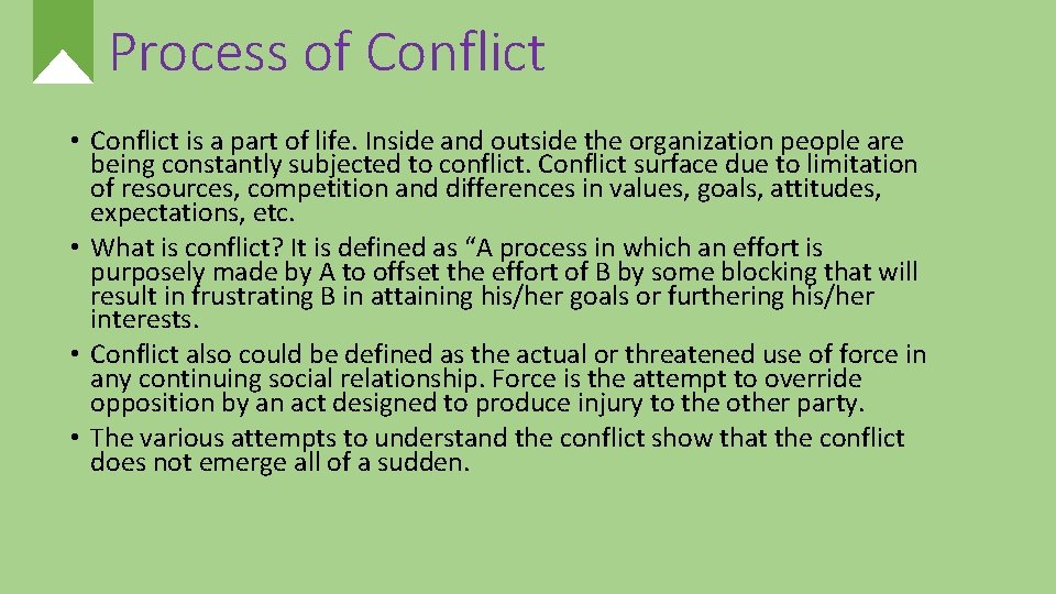 Process of Conflict • Conflict is a part of life. Inside and outside the