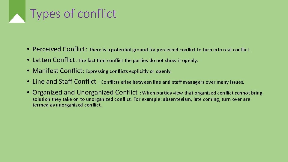 Types of conflict • • • Perceived Conflict: There is a potential ground for