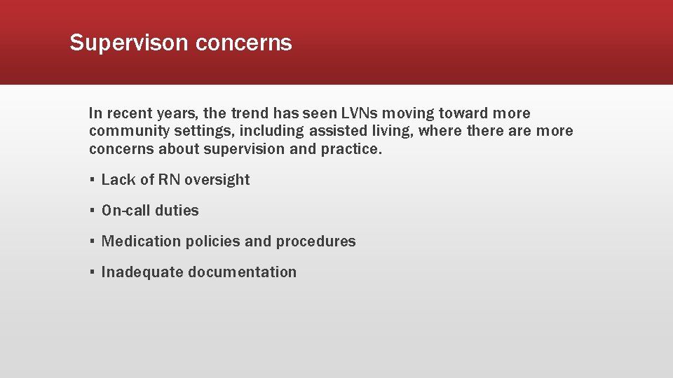 Supervison concerns In recent years, the trend has seen LVNs moving toward more community