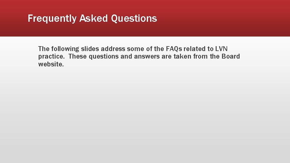 Frequently Asked Questions The following slides address some of the FAQs related to LVN