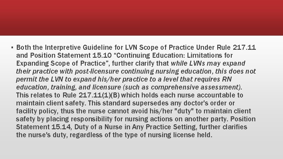 ▪ Both the Interpretive Guideline for LVN Scope of Practice Under Rule 217. 11