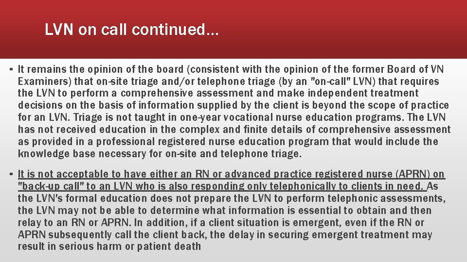 LVN on call continued… ▪ It remains the opinion of the board (consistent with