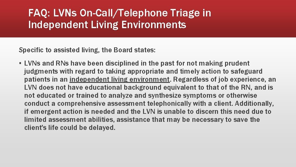 FAQ: LVNs On-Call/Telephone Triage in Independent Living Environments Specific to assisted living, the Board