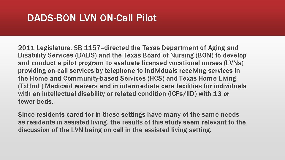 DADS-BON LVN ON-Call Pilot 2011 Legislature, SB 1157 --directed the Texas Department of Aging