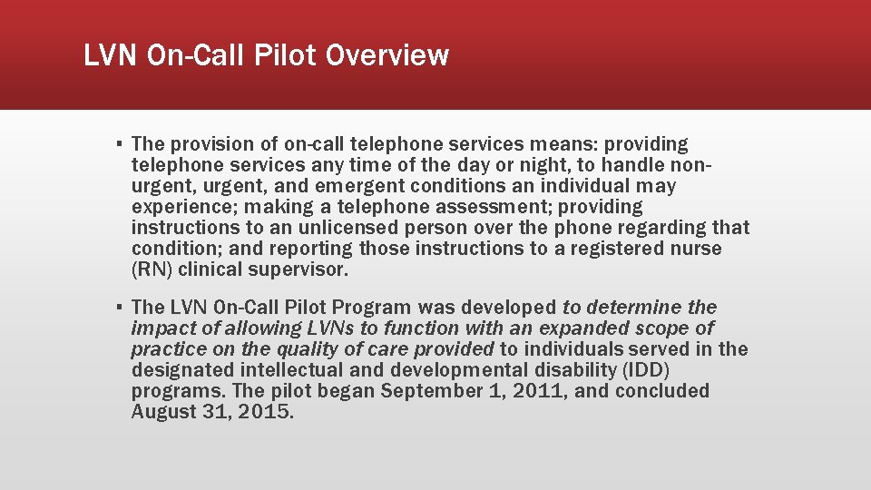 LVN On-Call Pilot Overview ▪ The provision of on-call telephone services means: providing telephone