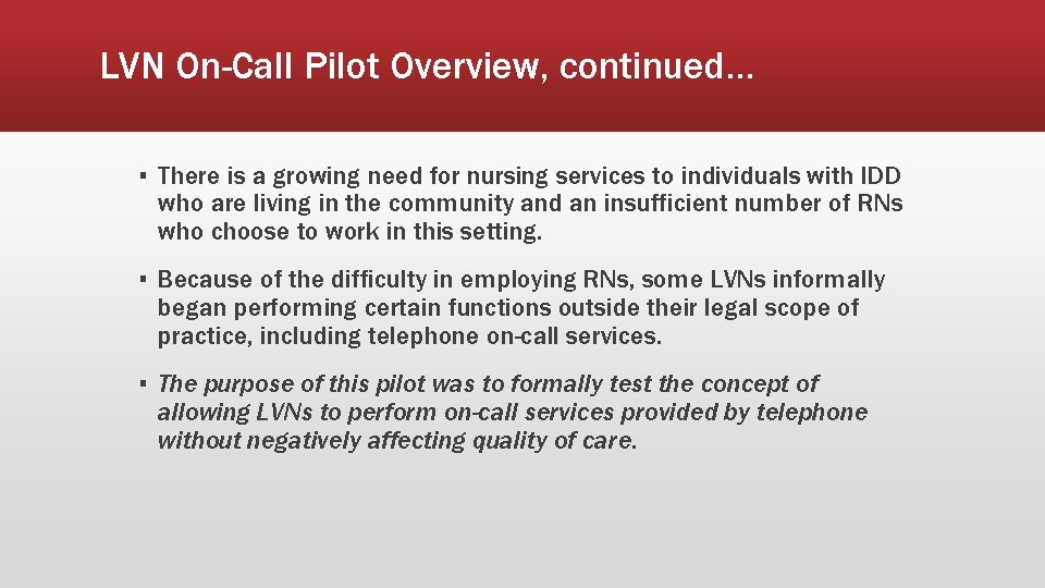LVN On-Call Pilot Overview, continued… ▪ There is a growing need for nursing services