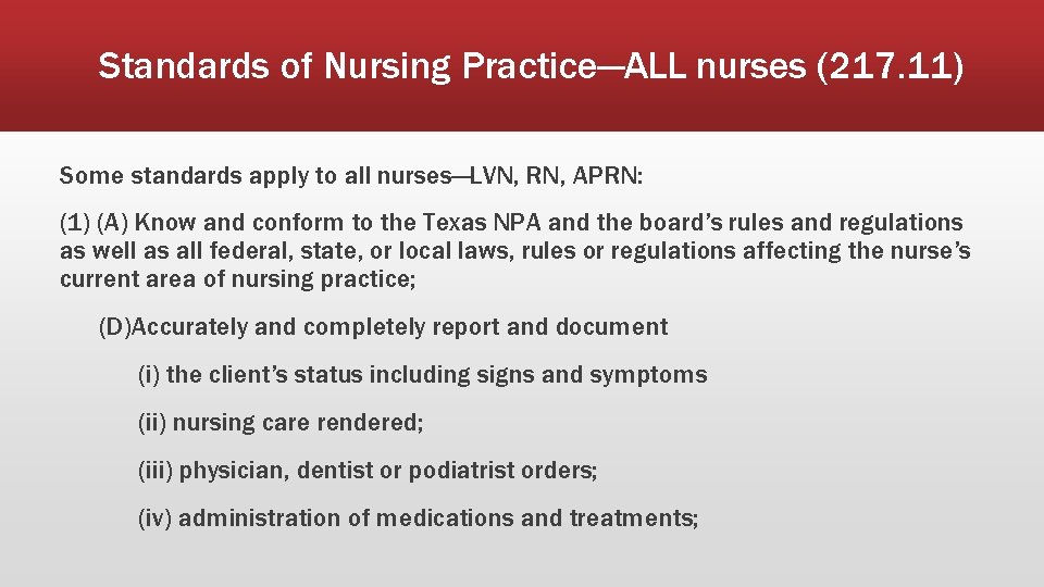 Standards of Nursing Practice—ALL nurses (217. 11) Some standards apply to all nurses—LVN, RN,