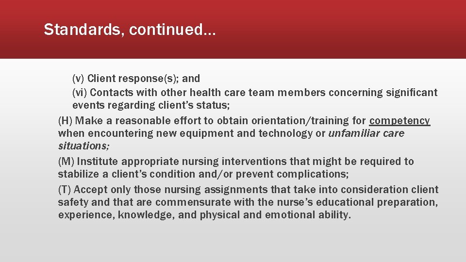 Standards, continued… (v) Client response(s); and (vi) Contacts with other health care team members