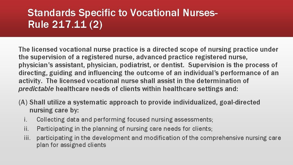 Standards Specific to Vocational Nurses. Rule 217. 11 (2) The licensed vocational nurse practice