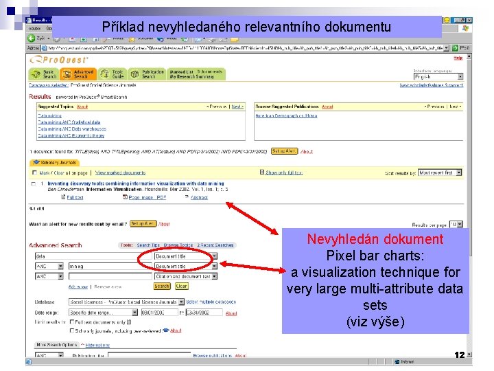 Příklad nevyhledaného relevantního dokumentu Nevyhledán dokument Pixel bar charts: a visualization technique for very