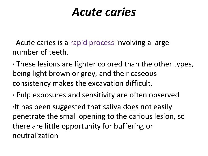 Acute caries · Acute caries is a rapid process involving a large number of