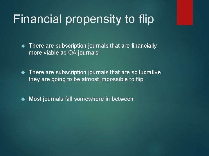 Financial propensity to flip There are subscription journals that are financially more viable as