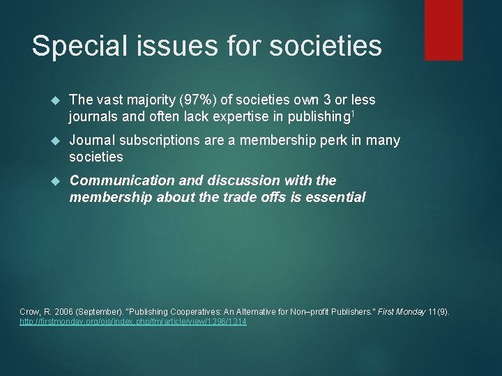 Special issues for societies The vast majority (97%) of societies own 3 or less