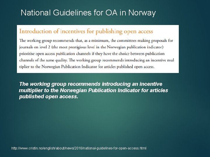 National Guidelines for OA in Norway The working group recommends introducing an incentive multiplier