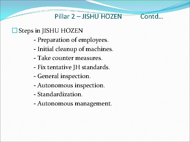 Pillar 2 – JISHU HOZEN � Steps in JISHU HOZEN - Preparation of employees.