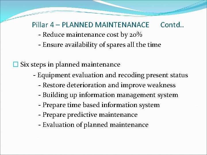 Pillar 4 – PLANNED MAINTENANACE Contd. . - Reduce maintenance cost by 20% -