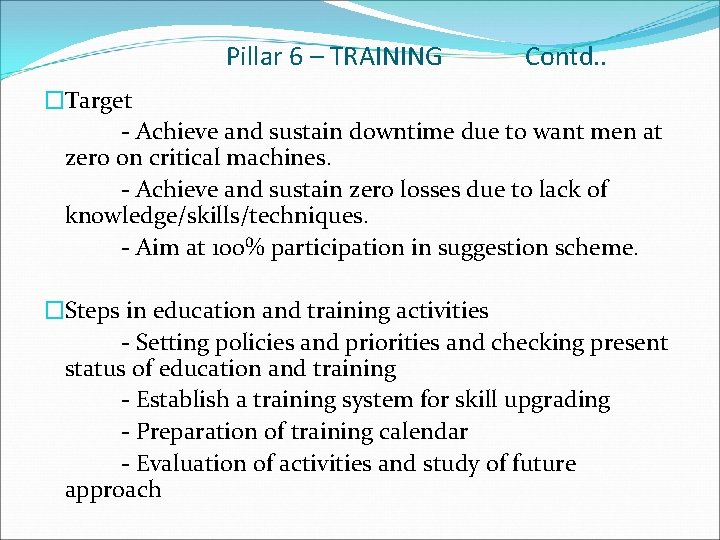 Pillar 6 – TRAINING Contd. . �Target - Achieve and sustain downtime due to