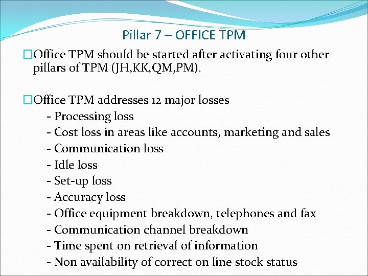 Pillar 7 – OFFICE TPM �Office TPM should be started after activating four other