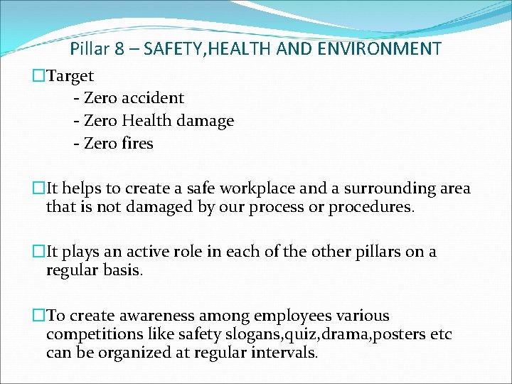 Pillar 8 – SAFETY, HEALTH AND ENVIRONMENT �Target - Zero accident - Zero Health