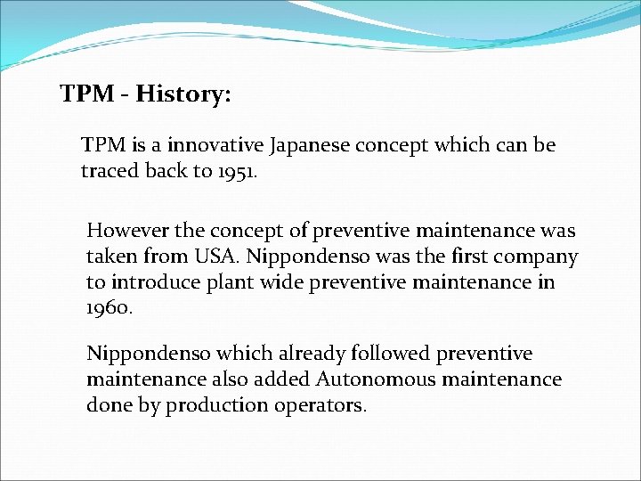 TPM - History: TPM is a innovative Japanese concept which can be traced back