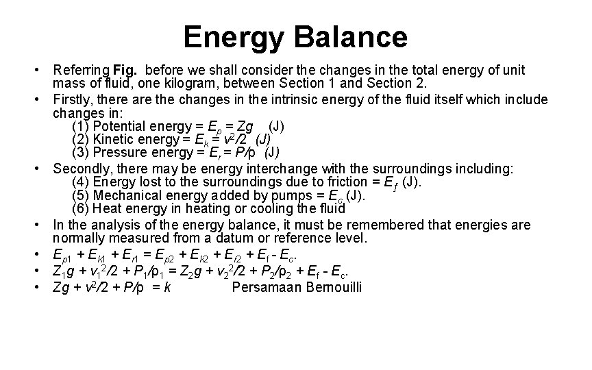 Energy Balance • Referring Fig. before we shall consider the changes in the total