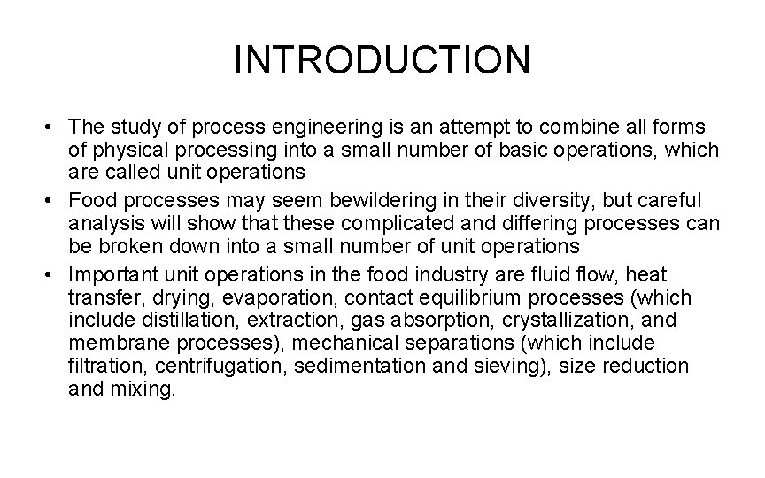 INTRODUCTION • The study of process engineering is an attempt to combine all forms