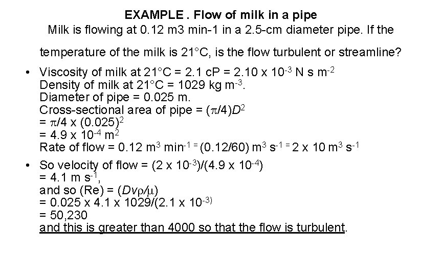 EXAMPLE. Flow of milk in a pipe Milk is flowing at 0. 12 m