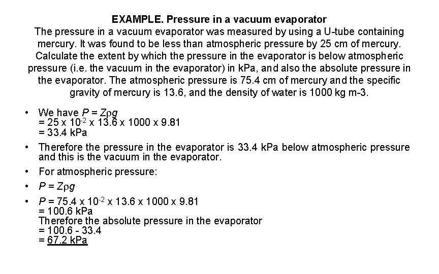 EXAMPLE. Pressure in a vacuum evaporator The pressure in a vacuum evaporator was measured
