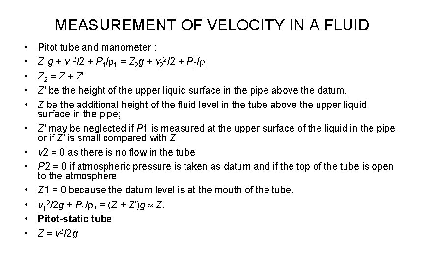 MEASUREMENT OF VELOCITY IN A FLUID • • • Pitot tube and manometer :
