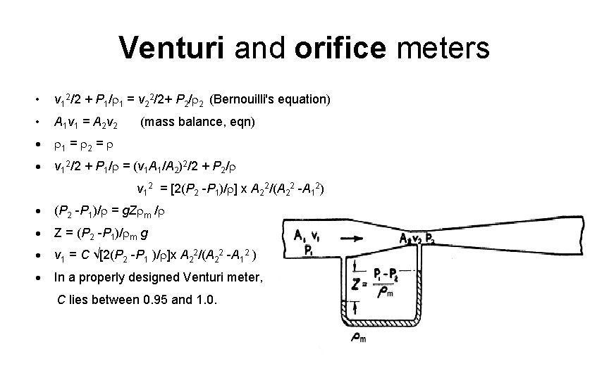 Venturi and orifice meters • v 12/2 + P 1/r 1 = v 22/2+