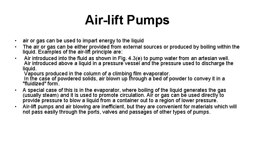 Air-lift Pumps • • • air or gas can be used to impart energy