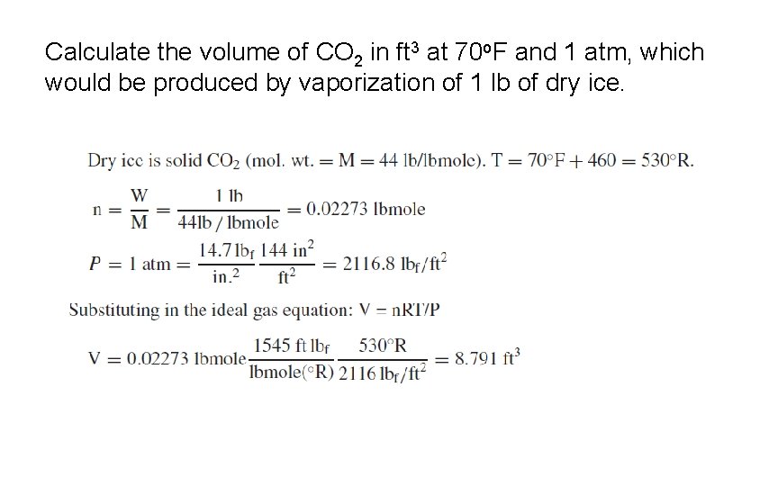 Calculate the volume of CO 2 in ft 3 at 70 o. F and