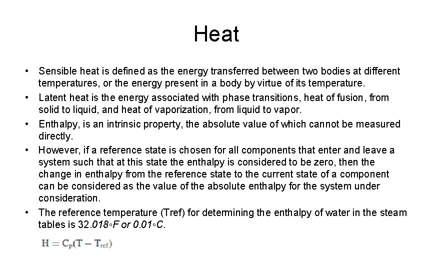 Heat • Sensible heat is defined as the energy transferred between two bodies at