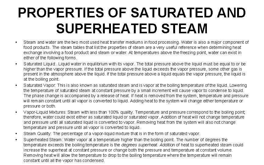 PROPERTIES OF SATURATED AND SUPERHEATED STEAM • • • Steam and water are the