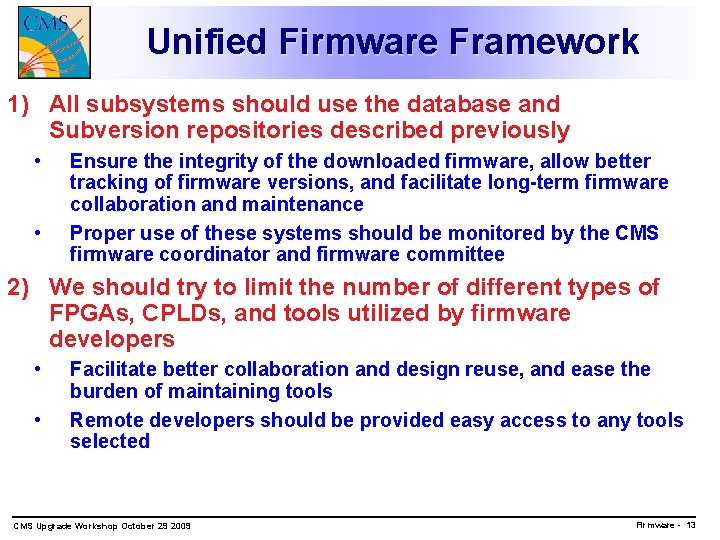 Unified Firmware Framework 1) All subsystems should use the database and Subversion repositories described