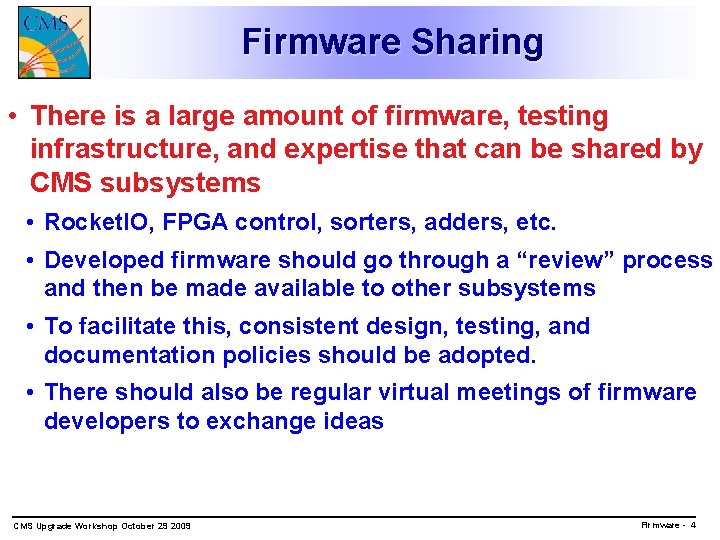 Firmware Sharing • There is a large amount of firmware, testing infrastructure, and expertise