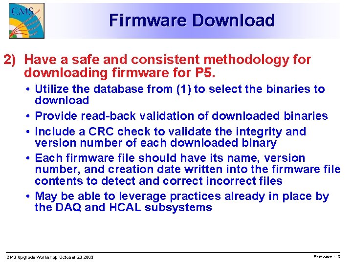 Firmware Download 2) Have a safe and consistent methodology for downloading firmware for P