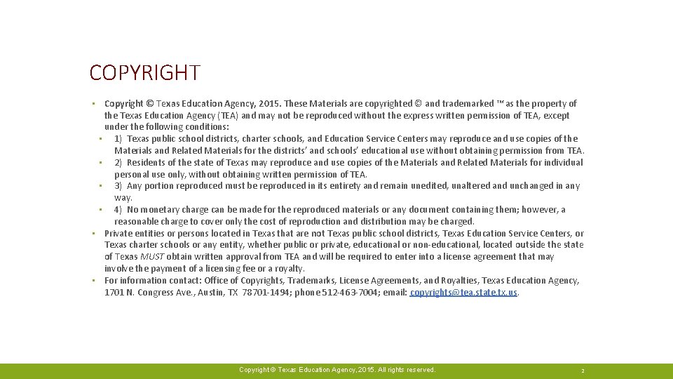 COPYRIGHT ▪ Copyright © Texas Education Agency, 2015. These Materials are copyrighted © and