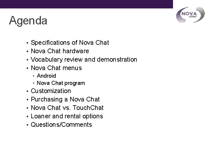 Agenda • Specifications of Nova Chat • Nova Chat hardware • Vocabulary review and