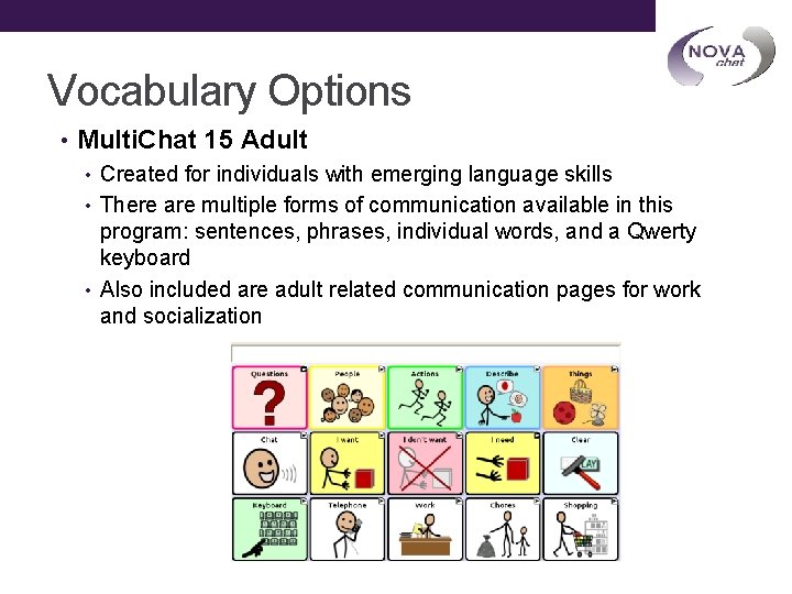 Vocabulary Options • Multi. Chat 15 Adult • Created for individuals with emerging language