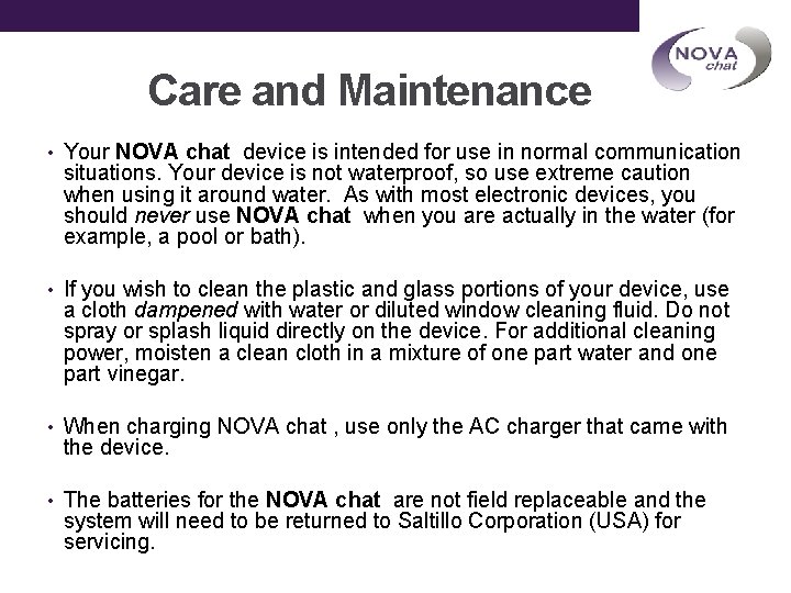 Care and Maintenance • Your NOVA chat device is intended for use in normal