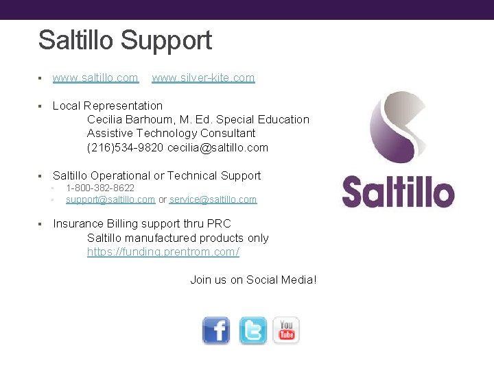 Saltillo Support § www. saltillo. com www. silver-kite. com § Local Representation Cecilia Barhoum,