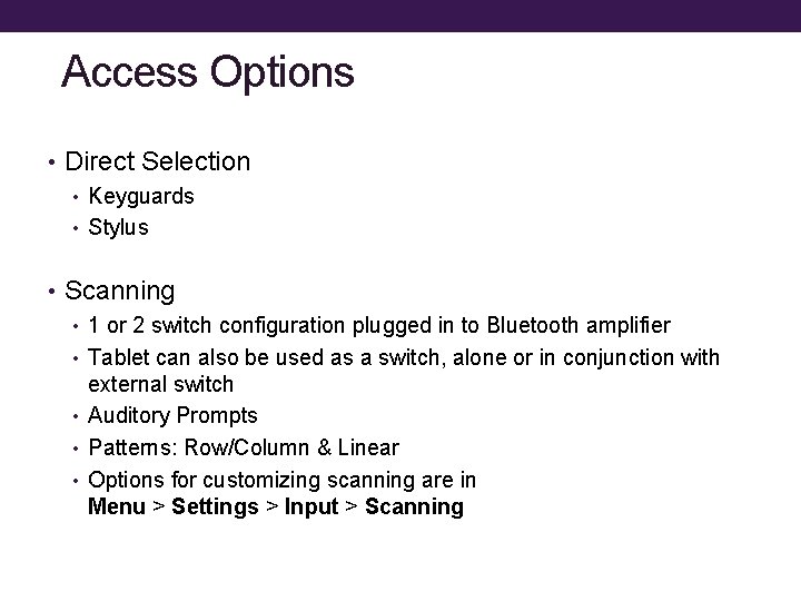 Access Options • Direct Selection • Keyguards • Stylus • Scanning • 1 or