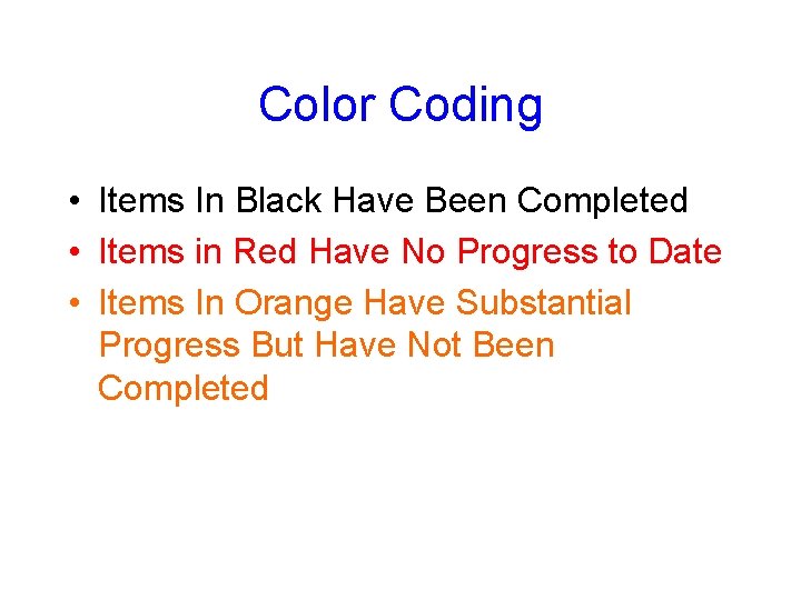 Color Coding • Items In Black Have Been Completed • Items in Red Have