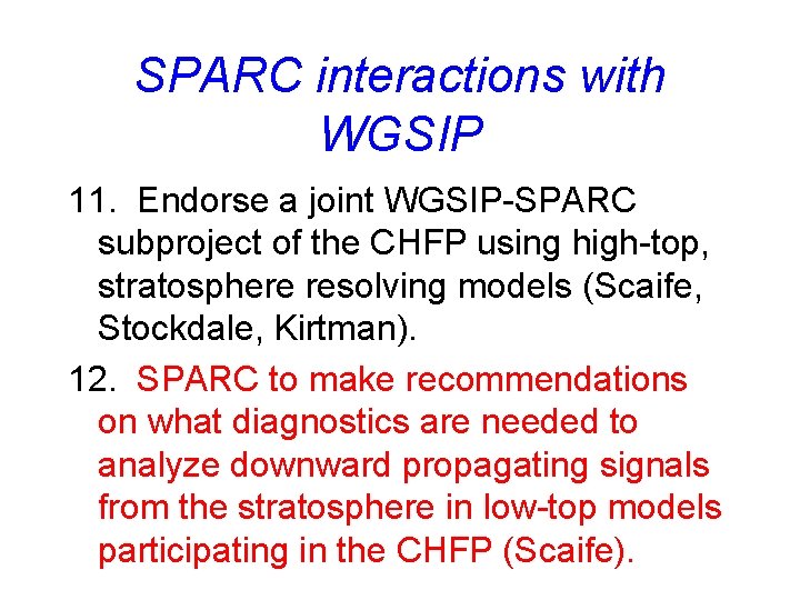 SPARC interactions with WGSIP 11. Endorse a joint WGSIP-SPARC subproject of the CHFP using