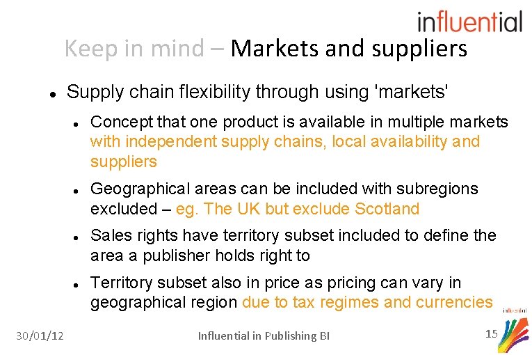 Keep in mind – Markets and suppliers Supply chain flexibility through using 'markets' 30/01/12