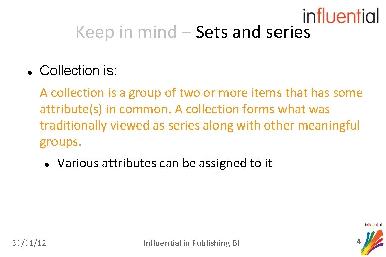 Keep in mind – Sets and series Collection is: A collection is a group